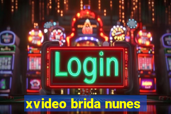 xvideo brida nunes